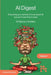 AI Digest Volume 1: Everything you wanted to know about AI but don't have time to read by Darryl Carlton