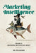 Marketing Intelligence: Volume 3: Delivering the Strategic Impact by Kyle Allison