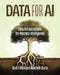 Data for AI: Data Infrastructure for Machine Intelligence by Scott Burk