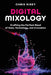 Digital Mixology: Crafting the Perfect Blend of Data, Technology, and Innovation by Chris Airey