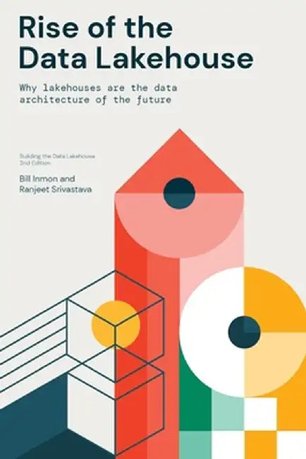 Rise of the Data Lakehouse by Bill Inmon