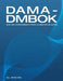 Dama-Dmbok: GuÃ­a Del Conocimiento Para La GestiÃ³n De Datos by International, Dama
