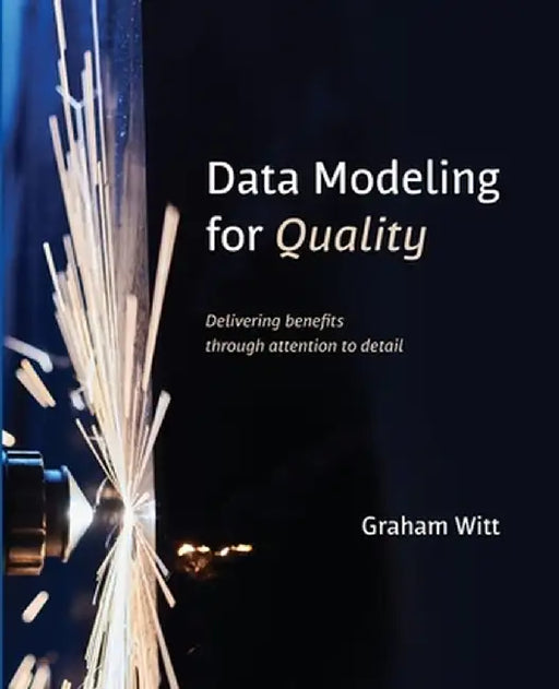 Data Modeling for Quality by Graham Witt