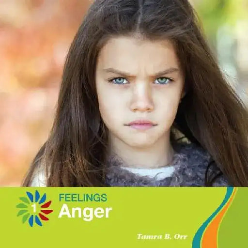 Anger by Tamra B. Orr