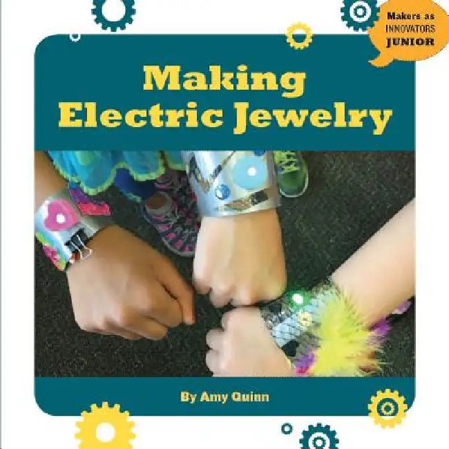 Making Electric Jewelry by Amy Quinn
