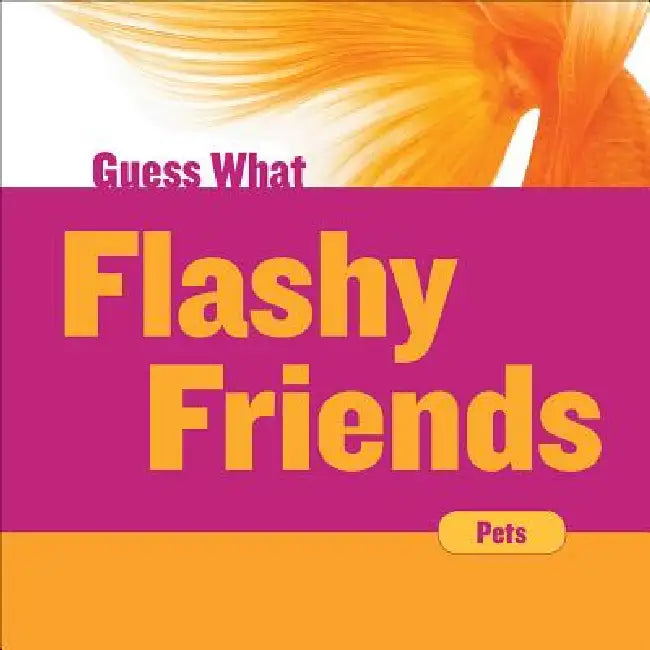 Flashy Friends: Goldfish by Felicia Macheske