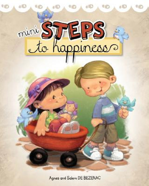 Mini Steps to Happiness: Growing Up With the Fruit of the Spirit by Agnes De Bezenac, Salem De Bezenac, Agnes De Bezenac