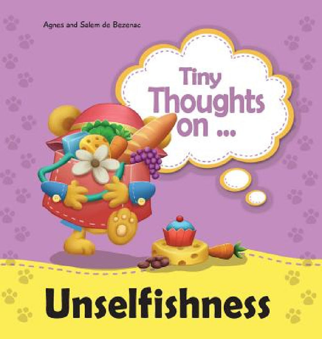 Tiny Thoughts on Unselfishness: The joys of sharing by Agnes De Bezenac, Salem De Bezenac, Agnes De Bezenac