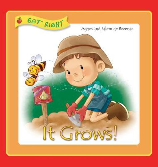 It Grows: But can you grow a Pizza? by Agnes De Bezenac, Salem De Bezenac, Agnes De Bezenac