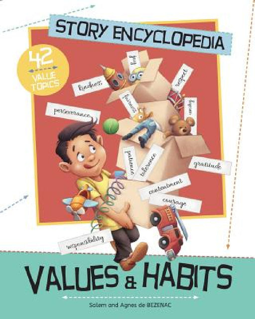Story Encyclopedia - Values and Habits: Understanding the tough stuff, like patience, diligence and perseverance by Agnes De Bezenac, Salem De Bezenac, Mike Krome