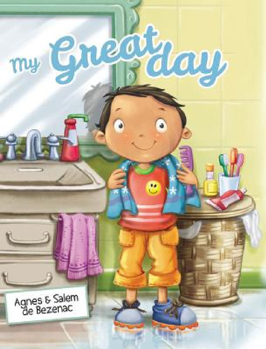 My Great Day: A day that rhymes by Agnes De Bezenac, Salem De Bezenac, Agnes De Bezenac