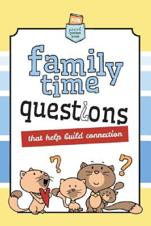 Family Time Questions: That help you connect by Agnes De Bezenac, Salem De Bezenac, Agnes De Bezenac