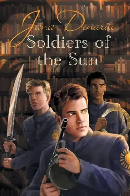 Soldiers of the Sun by Jana DeNardo