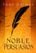 Noble Persuasion by Sara Gaines