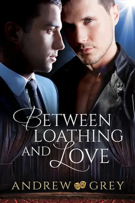 Between Loathing and Love by Andrew Grey