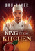 King of the Kitchen by Bru Baker