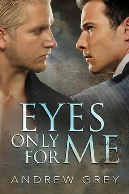 Eyes Only for Me by Andrew Grey