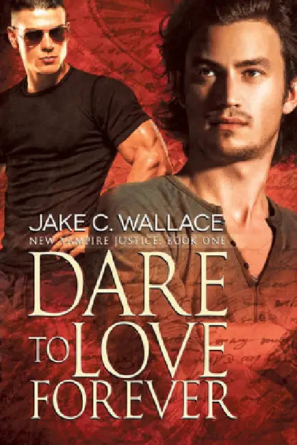 Dare to Love Forever by Jake C. Wallace