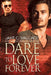 Dare to Love Forever by Jake C. Wallace