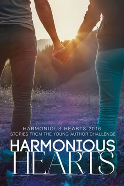 Harmonious Hearts 2016: Stories from the Young Author Challenge by Anne Regan