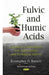 Fulvic and Humic Acids: Chemical Composition, Soil Applications and Ecological Effects by Kristopher D. Barrett