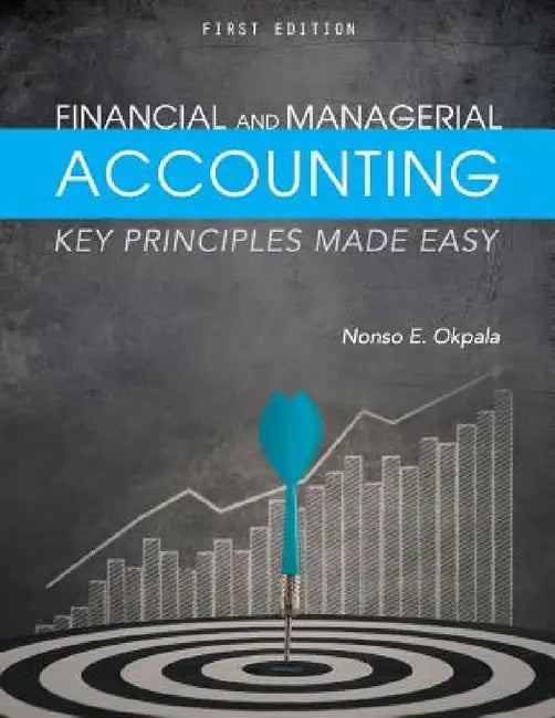 Financial and Managerial Accounting by Nonso E. Okpala
