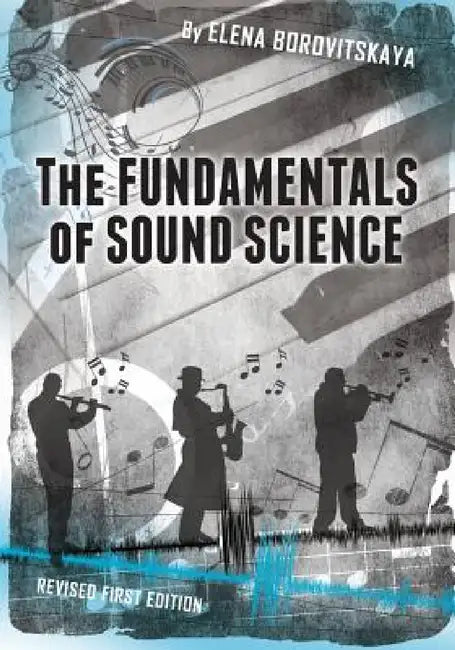The Fundamentals of Sound Science by Elena Borovitskaya