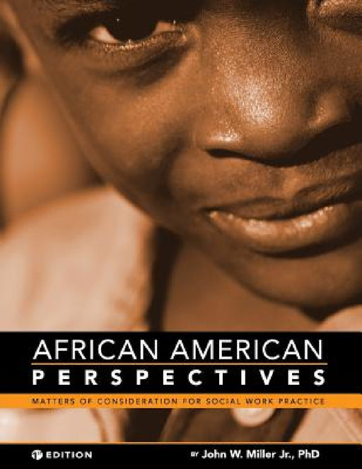 African American Perspectives: Matters of Consideration for Social Work Practice by Jr. Miller John W.