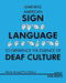 Learning American Sign Language to Experience the Essence of Deaf Culture by Lisa Koch