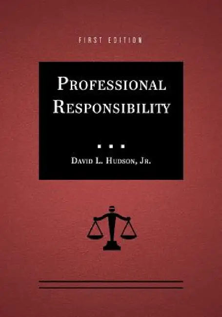 Professional Responsibility by David L. Hudson
