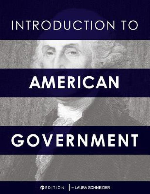 Introduction to American Government by Laura Schneider
