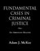 Fundamental Cases in Criminal Justice by Adam J. McKee