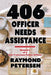 406: OFFICER NEEDS ASSISTANCE - Memoirs of a San Francisco Police Officer by Raymond Petersen
