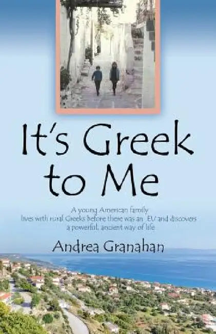 It's Greek to Me by Andrea Granahan