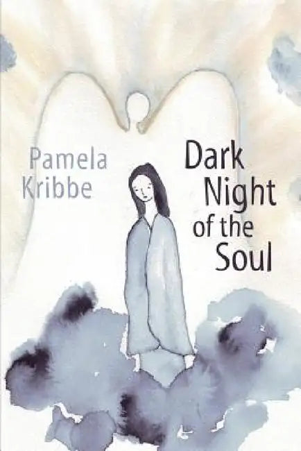 Dark Night of the Soul by Pamela Kribbe