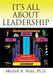 It's All about Leadership by Mitchell R. Waite