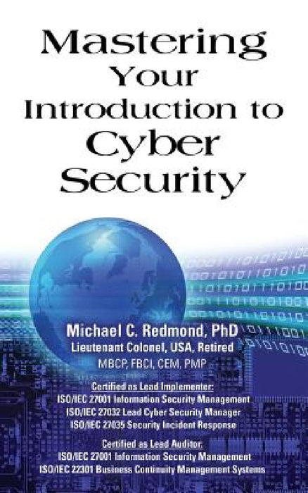 Mastering Your Introduction to Cyber Security by Michael C. Redmond