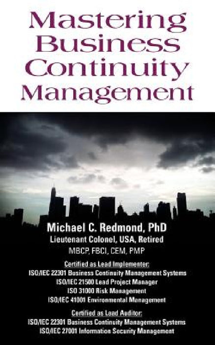 Mastering Business Continuity Management by Michael C. Redmond