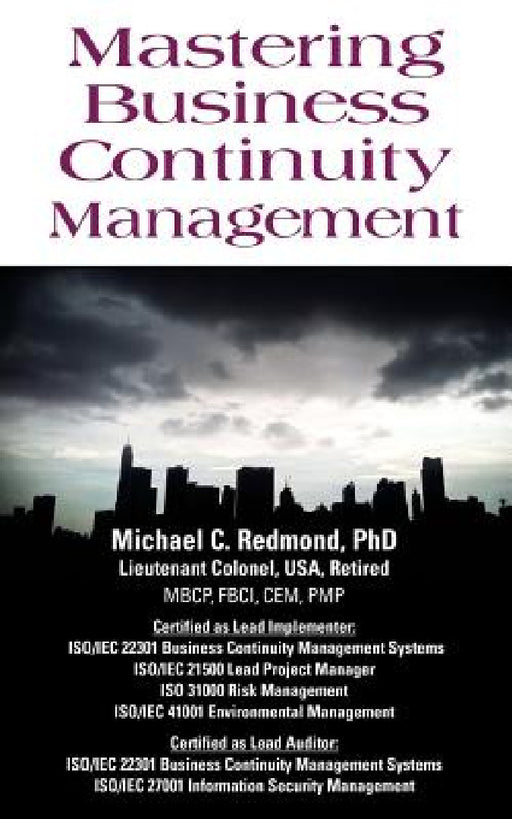 Mastering Business Continuity Management by Michael C. Redmond