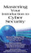 Mastering Your Introduction to Cyber Security by Michael C. Redmond