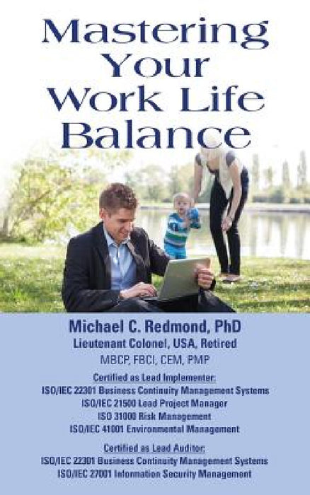 Mastering Your Work Life Balance by Michael C. Redmond
