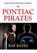 PONTIAC PIRATES - with Detective John Bowers by Ray Bates