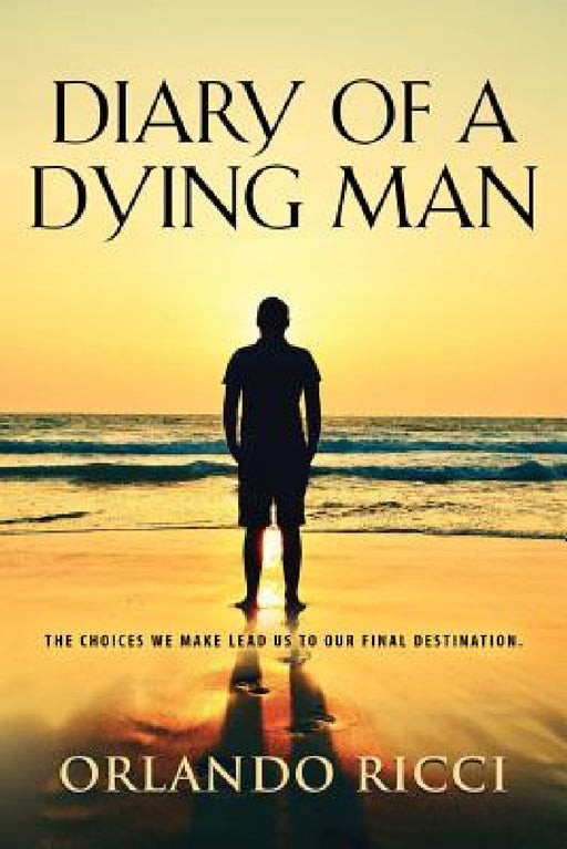 Diary of a Dying Man by Orlando Ricci