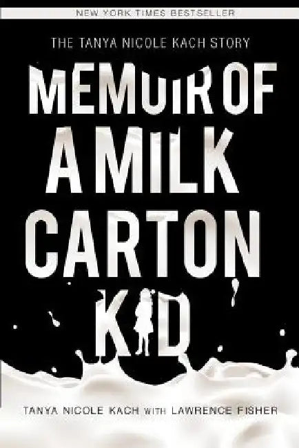 Memoir of a Milk Carton Kid by Kach, Tanya Nicole