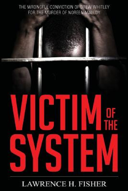 Victim of the System by Lawrence H. Fisher