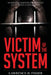 Victim of the System by Lawrence H. Fisher