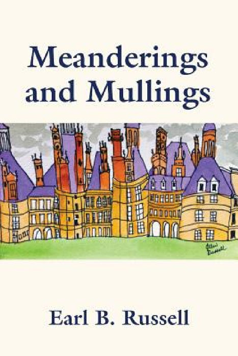 Meanderings and Mullings by Earl B. Russell