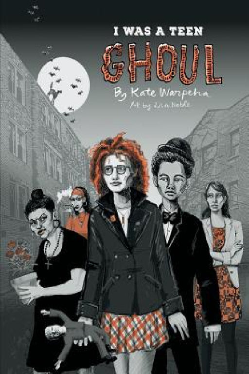 I Was a Teen Ghoul by Katherine Warpeha, Lisa Noble