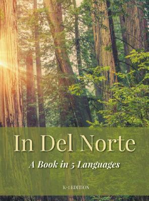 In Del Norte: A Book in 5 Languages by del Norte Cty Unified School District