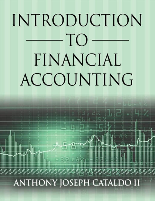 Introduction to Financial Accounting by A. J. Cataldo II Phd Cpa Cma Cgma